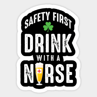 Safety First Drink With A Nurse Sticker